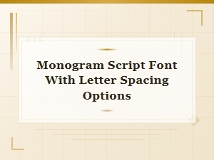 Monogram Script Font with Adjustable Spacing