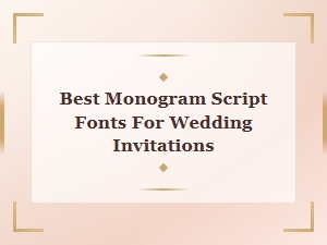Best Monogram Script Fonts for Wedding Invitations