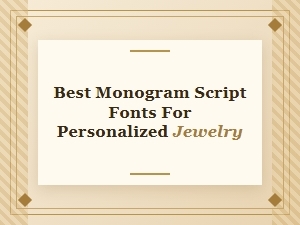 Best Monogram Script Fonts for Personalized Jewelry