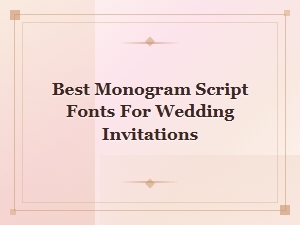 Best Monogram Script Fonts for Wedding Invitations